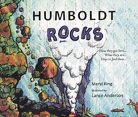 Humboldt Rocks; How They Got Here, What They Are, How to Find Them